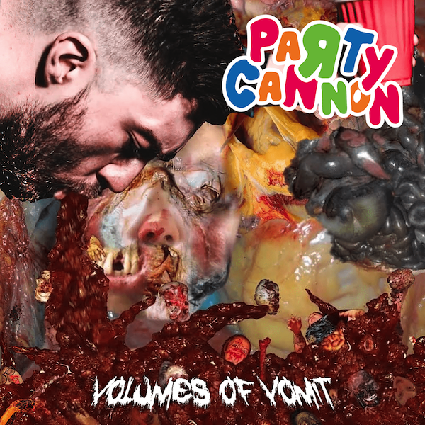 Party Cannon Volumes Of Vomit